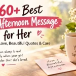 360+ Best Good Afternoon Message for Her Filled with Love, Beautiful Quotes & Care