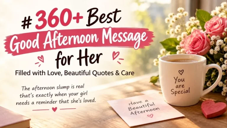 360+ Best Good Afternoon Message for Her Filled with Love, Beautiful Quotes & Care